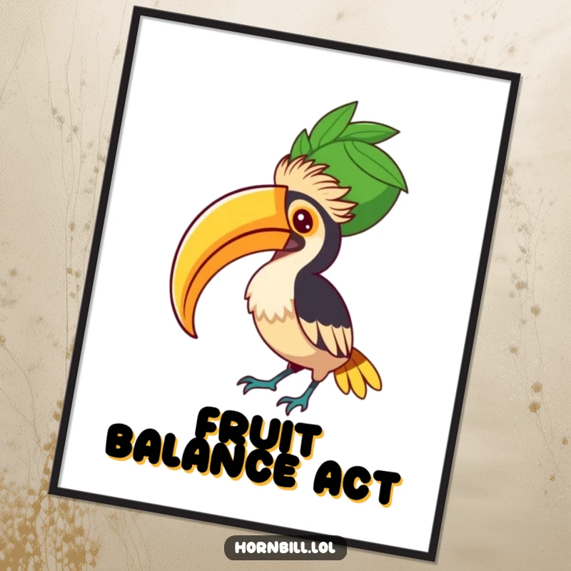 Funny Hornbill Fruit Balancer Poster, showcasing a hornbill with intense concentration balancing a massive fruit on its beak.