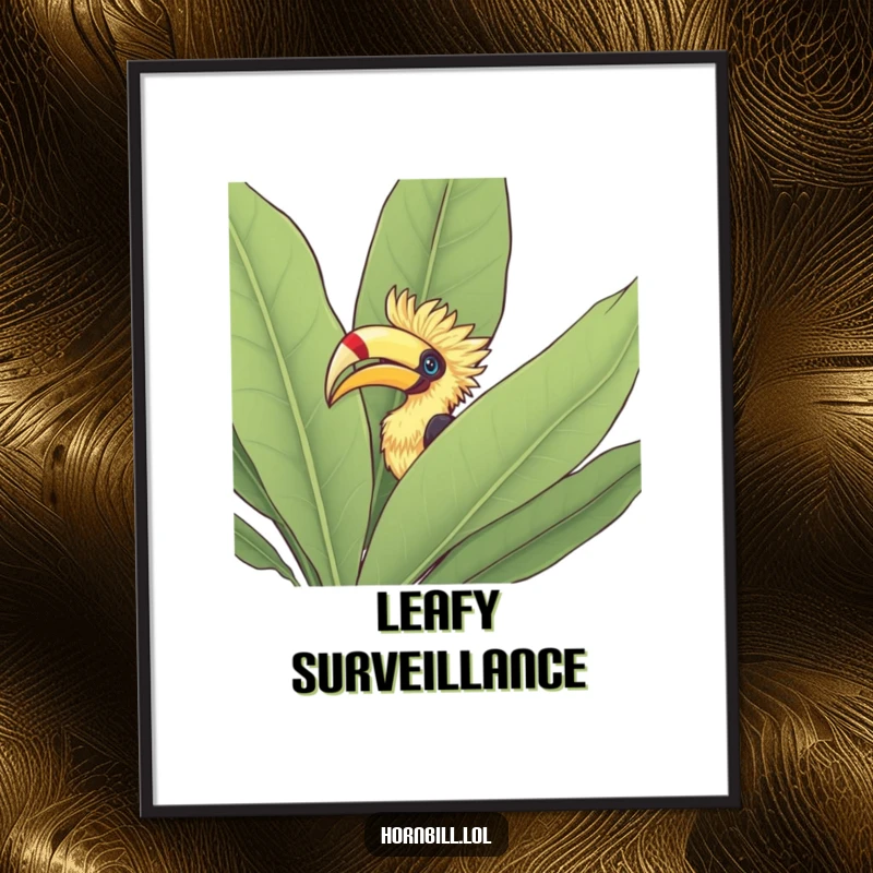 Funny Poster: A hornbill's head peeking out from behind a large, dense leafy bush, showing curiosity and natural beauty.