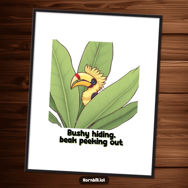 Funny Free Printable Wall Art: Hornbill cautiously peeking its head out from behind a dense, large leafy bush.
